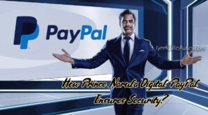 How Prince Narula Digital PayPal Ensures Security