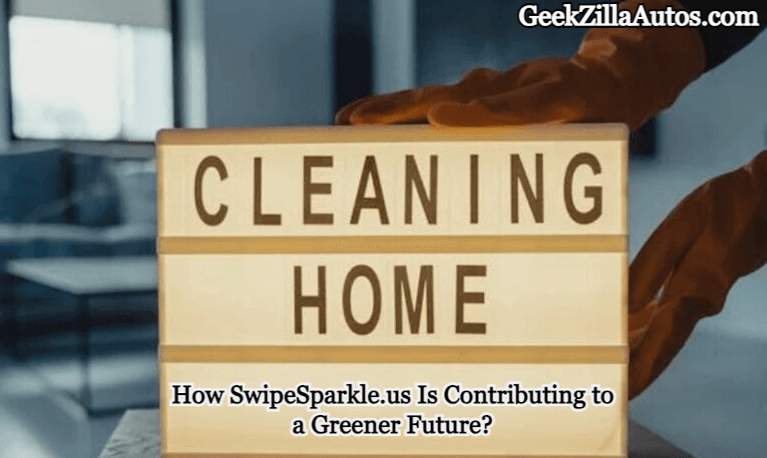 How SwipeSparkle.us Is Contributing to a Greener Future?