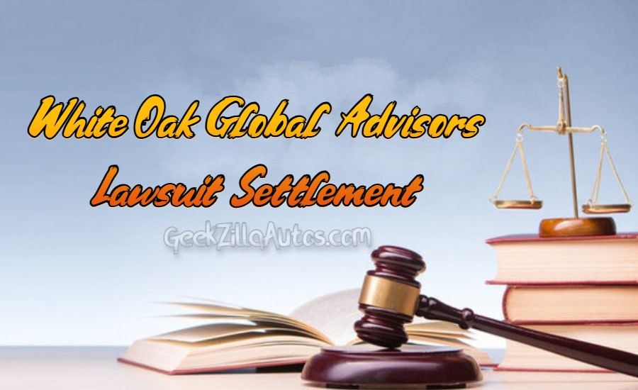 White Oak Global Advisors Lawsuit Settlement