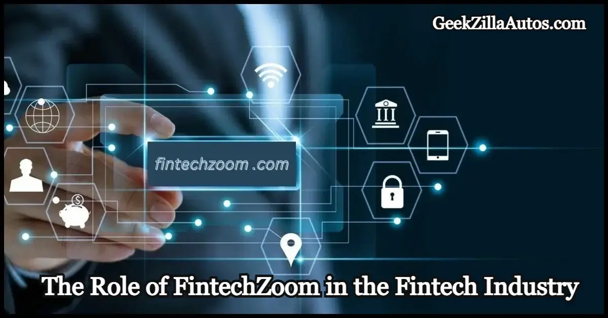 The Role of FintechZoom in the Fintech Industry