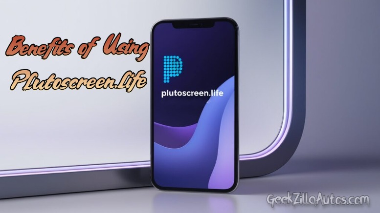 Benefits of Using Plutoscreen.life