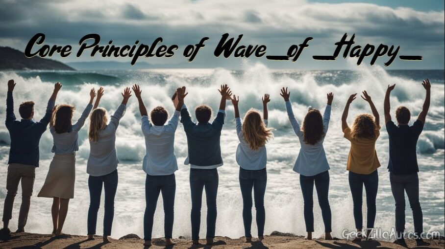 Core Principles of Wave_of_Happy_