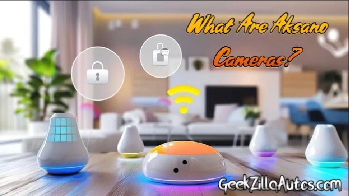 What Are Aksano Cameras