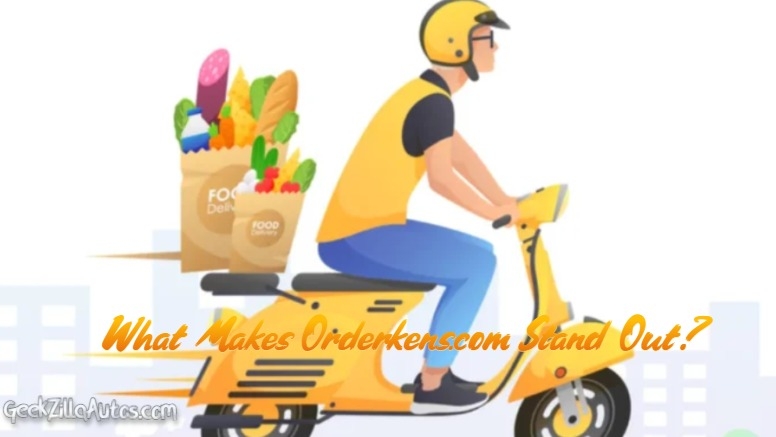 What Makes Orderkens.com Stand Out