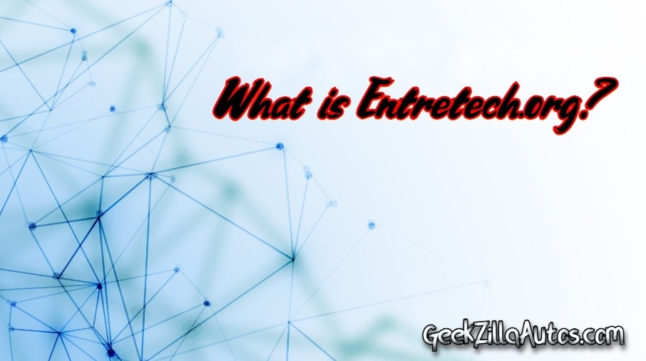 What is Entretech.org