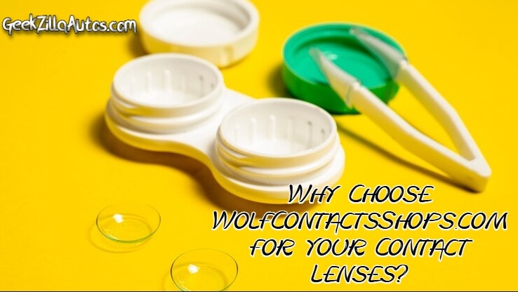 Why Choose WolfContactsShops.com for Your Contact Lenses